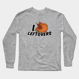 I Love Leftover Turkey Dinner Long Sleeve T-Shirt